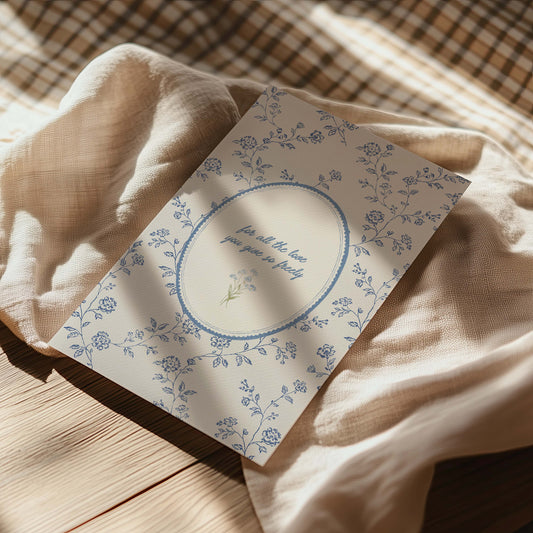 For All The Love You Give So Freely — Printable Mother's Day Card | Blue Floral Toile Design