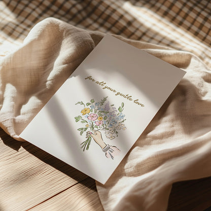 For All Your Gentle Love — Printable Mother's Day Card | Floral Bouquet Design