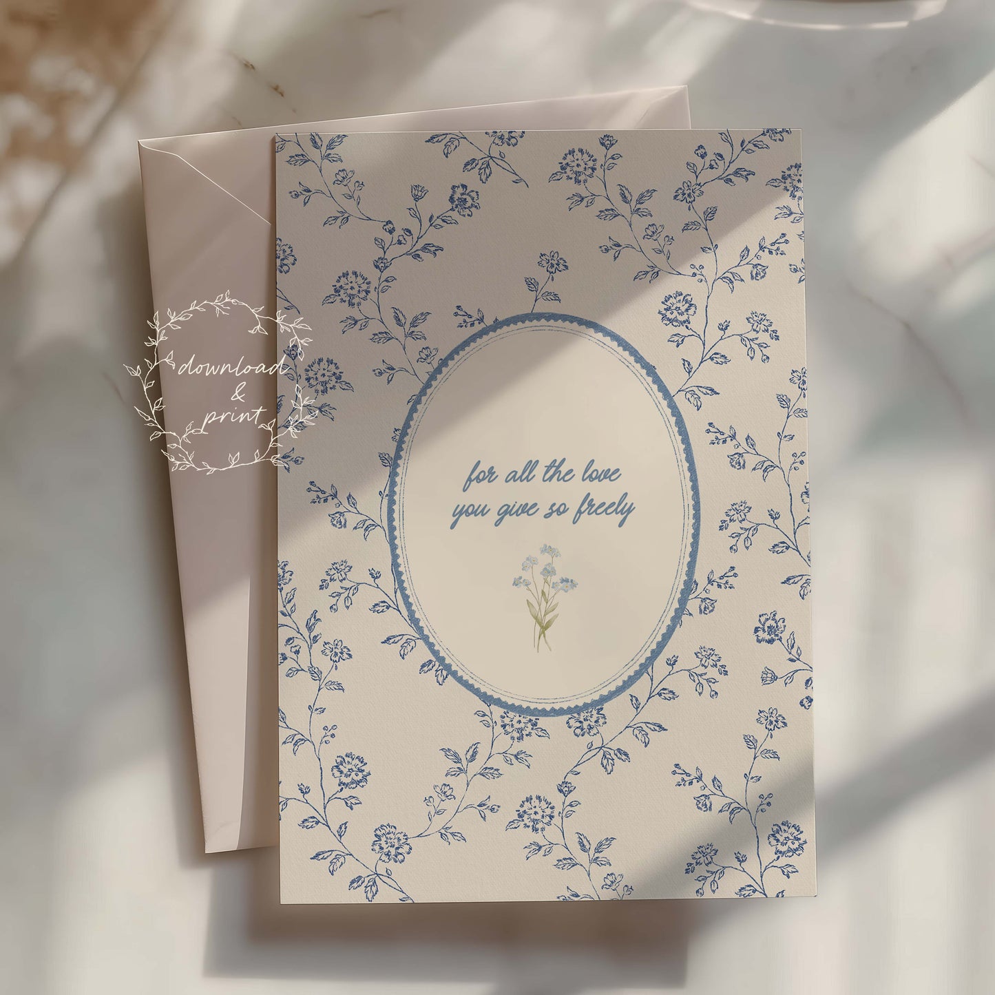 For All The Love You Give So Freely — Printable Mother's Day Card | Blue Floral Toile Design